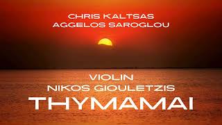 Chris Kaltsas, Aggelos Saroglou, Nikos Giouletzis - Thymamai ( Release)