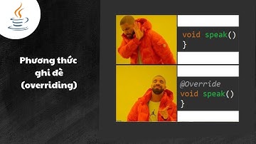 Phương thức overriding trong Java  🙅‍♂️ [ 6 phút ]