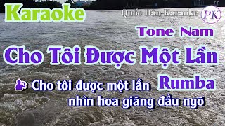 Karaoke Cho Tôi Được Một Lần | Rumba | Tone Nam (Bm,Tp:95) | Quốc Dân Karaoke
