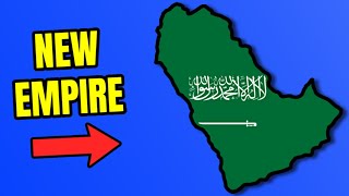 What If Saudi Arabia Formed An Empire?