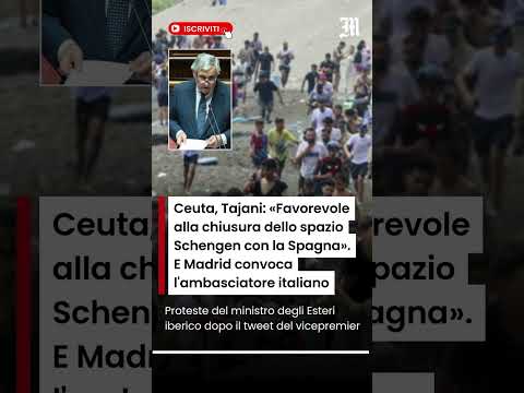 Video Ceuta, Tajani: «Favorevole alla chiusura dello spazio Schengen con la Spagna»