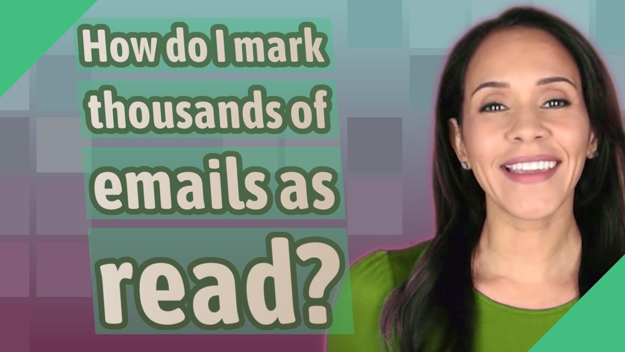 How Do I Mark Thousands Of Emails As Read YouTube