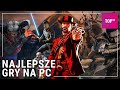 Najlepsze gry na PC ostatnich lat - TOP 10