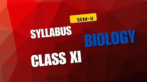Biology Syllabus semester II Class XI WBCHSE