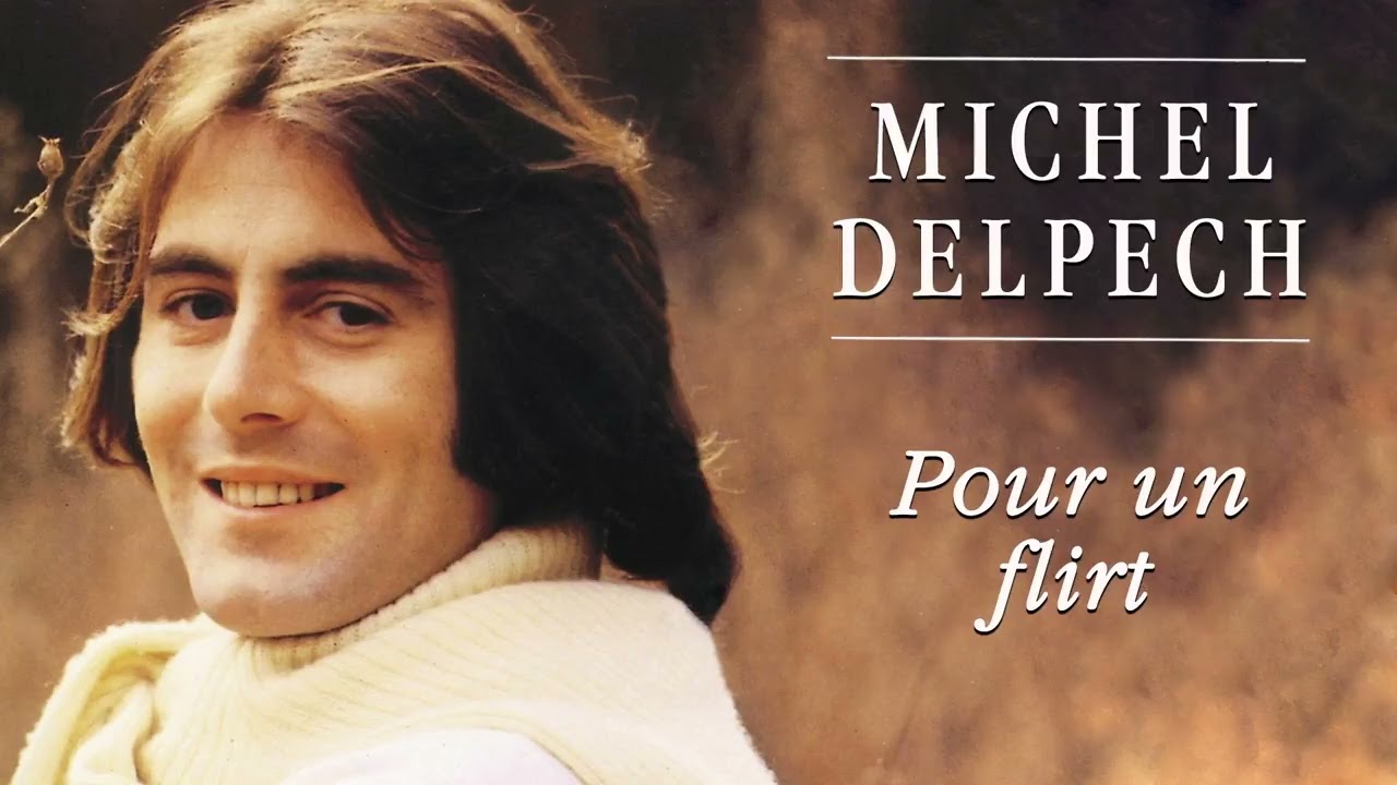 Michel Delpech   Pour un flirt Audio Officiel