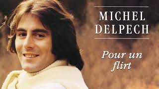 Michel Delpech  Pour un flirt (Audio Officiel)