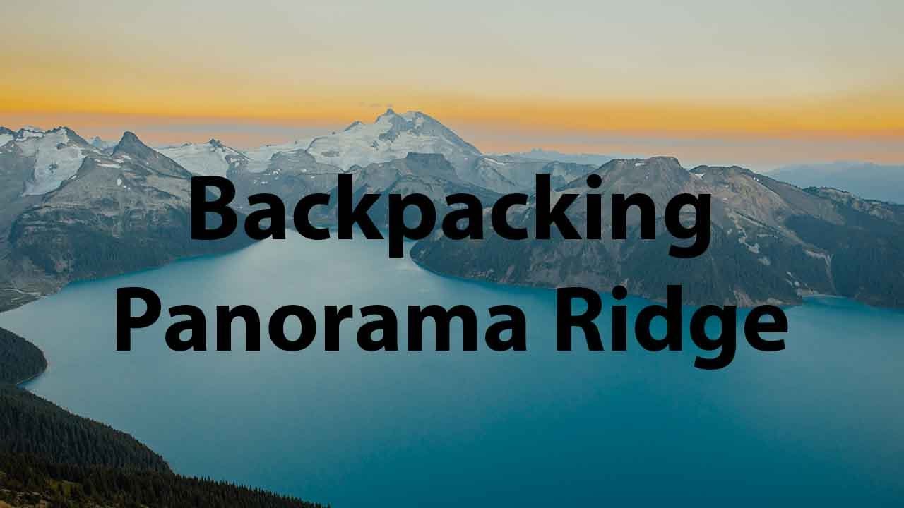 Backpacking: Panorama Ridge Trail, Camping in Taylor Meadow | Garibaldi Provincial Park
