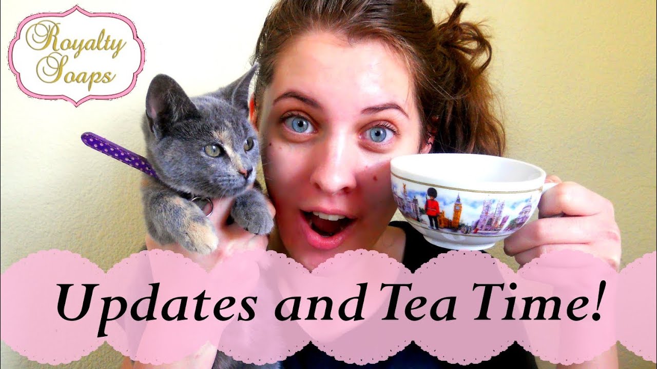 Updates and Tea Time YouTube