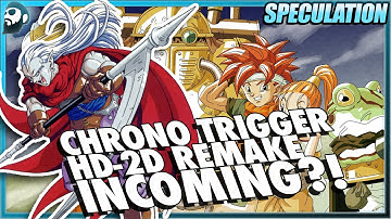 Chrono Trigger HD-2D Remaster Incoming?! SPECULATION!