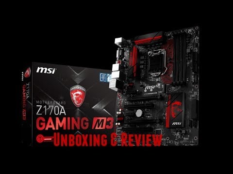 MSI Z170A Gaming M3 ( Unboxing & Review )