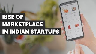 Dominant Rise of Marketplace Model in Indian Startups