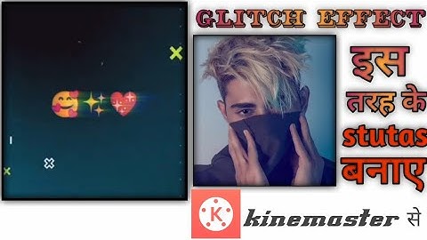 How to make Glitch effect WhatsApp stutas video || kinemaster editing video || kinemaster editing vi