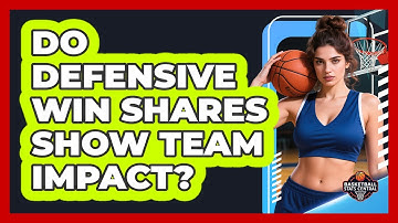 Do Defensive Win Shares Show Team Impact?