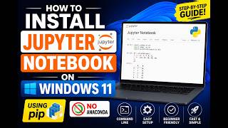 How to Install Jupyter Notebook on Windows 11 Using pip (No Anaconda) | Step-by-Step Guide