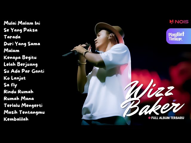 WIZZ BAKER - Mulai Malam Ini | Full Album Terbaru (2024) class=