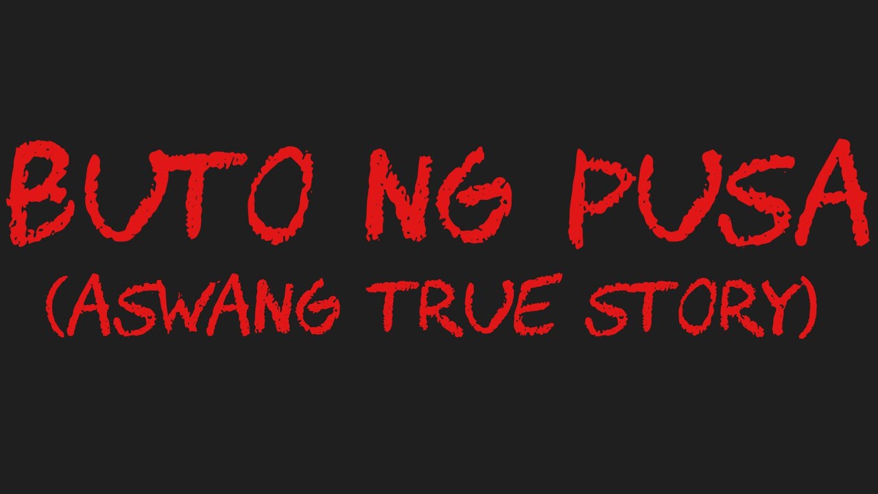 BUTO NG PUSA (Aswang True Story)