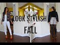 HOW TO ALWAYS LOOK STYLISH THIS FALL - WHAT TO WEAR IN FALL 2018 + LOOKBOOK