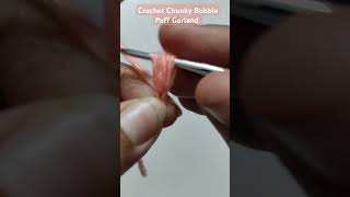 Crochet Chunky Bubble Puff Garland, How To Tutorial
