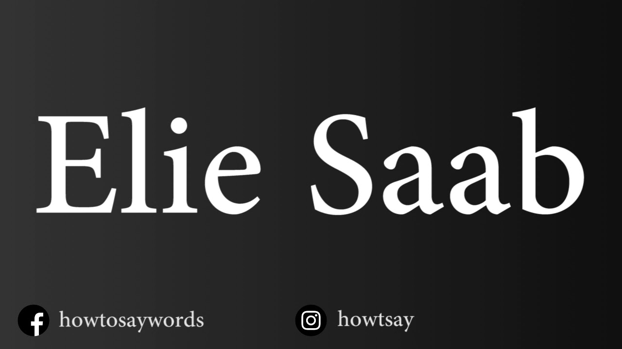 How To Pronounce Elie Saab YouTube how-to-pronounce-elie-saab-youtube