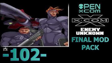-102- Open X-Com [Final Mod Pack]