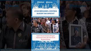 SHORT | Ayah Yosua Kecewa Polri Tidak Pecat Bharada Eliezer