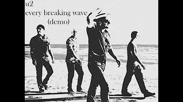 U2 - Every Breaking Wave (Early Demo Mix)