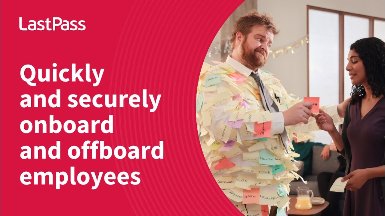 LastPass | Quickly and securely onboard and offboard employees