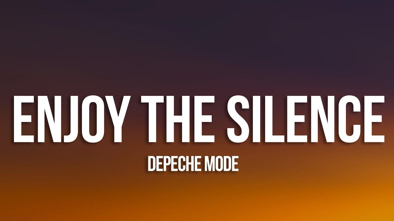 Depeche Mode Enjoy The Silence Lyrics Meaning Depeche Mode - Enjoy The Silence (Lyrics) - YouTube