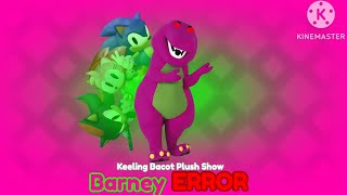[KB] Barney ERROR | Keeling Bacot Plush Show!