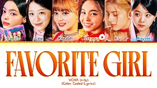 Download lagu VCHA Favorite Girl Lyrics (Color Coded Lyrics)