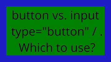 button  vs.  input type="button" / . Which to use?