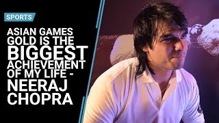 Asian Games gold was the biggest achievement of my life - Neeraj Chopra