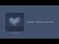 Clouds  before you exit lyrics