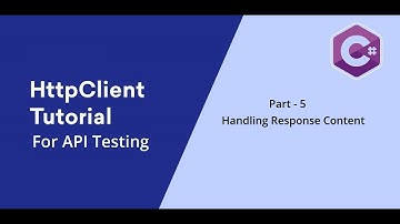 5. C# || HttpClient || Handling Response Content.