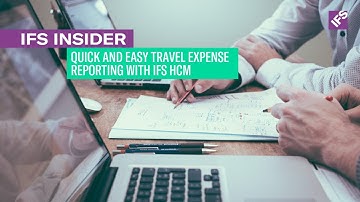 IFS Insider: Quick and Easy Travel Expense Reporting with IFS HCM