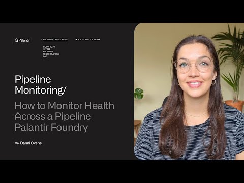 Pipeline Monitoring | How to Monitor Health Across a Pipeline in Palantir Foundry