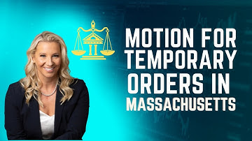 What is a motion for temporary orders in Massachusetts? Part 1