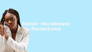 Morijah - Mon Défenseur (Paroles/Lyrics)