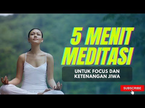 MEDITASI 5 MENIT | UNTUK FOCUS DAN KETENANGAN JIWA