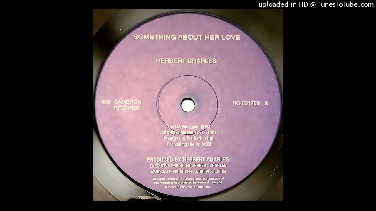 HERBERT CHARLES 'lost in her love' CAMERON RECORDS 1988 (LP) - YouTube