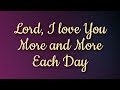 New Song Hymn Lord I Love You More And More Each Day