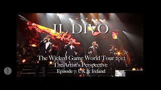 IL DIVO - The Artist&#39;s Perspective:  Episode #7 (UK, and Ireland)