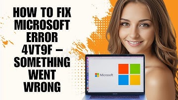 How To Fix Microsoft Error 4vt9f – Something Went Wrong (Error Fix Guide)