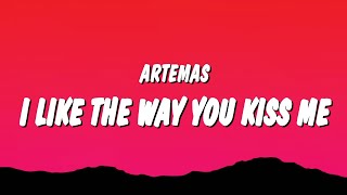 Artemas - i like the way you kiss me (Lyrics) \