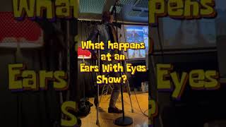 Ever wonder what happens at an Ears With Eyes show?