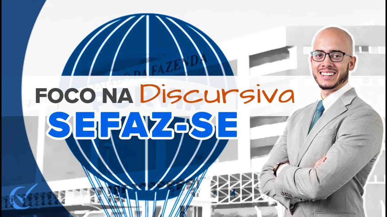 Foco na Discursiva - Sefaz-SE (Pós-edital) - Auditor Técnico de Tributos