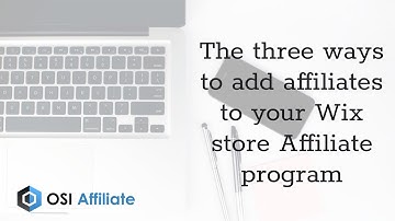 The three ways to add affiliates to your Wix store Affiliate program