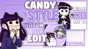 Full Candy style edit tutorial in alightmotion | How to Edit Candy Style | Komi-San Edit