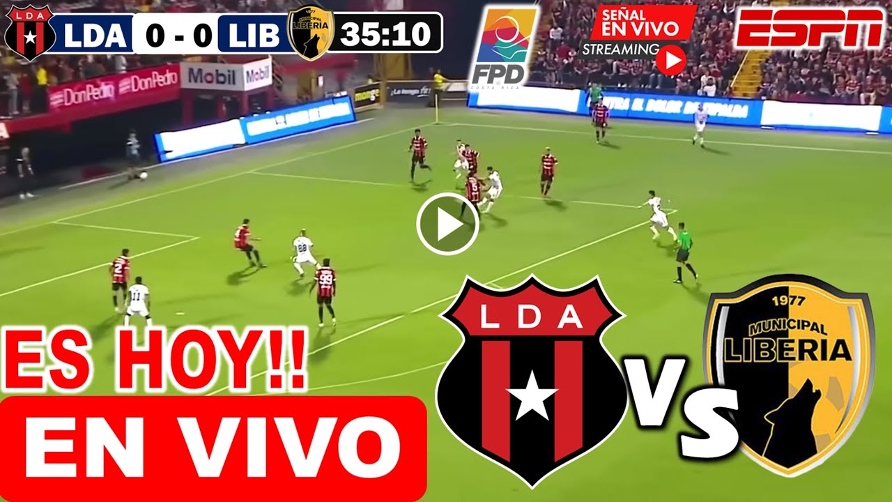 Alajuelense vs Liberia EN VIVO donde ver y a que hora juega LDA vs ...