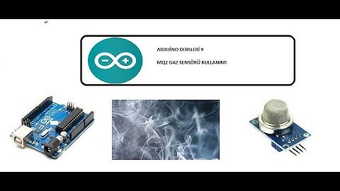 Arduino dersleri 9 [MQ2 gaz sensörü kullanımı]